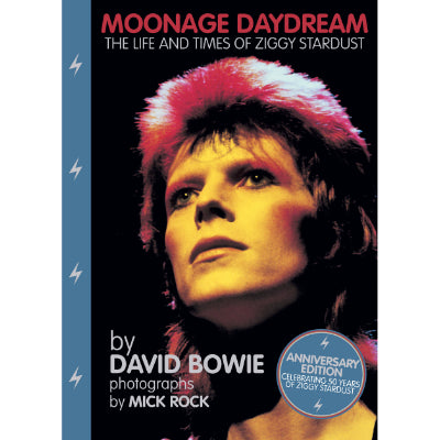 Moonage Daydream : The Life & Times of Ziggy Stardust (Updated Edition) - David Bowie, Mick Rock