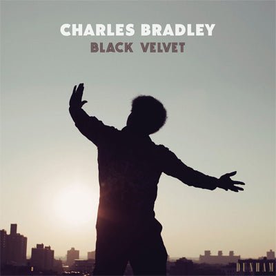 Bradley, Charles - Black Velvet (Vinyl) - Happy Valley Charles Bradley Vinyl