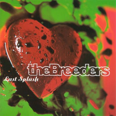 Breeders, The - Last Splash (Vinyl) - Happy Valley The Breeders Vinyl