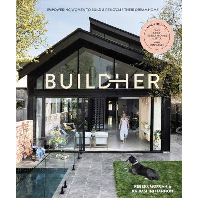 BuildHer : Empowering women to build & renovate their Australian dream home - Happy Valley Rebeka Morgan, Kribashini Hannon Book