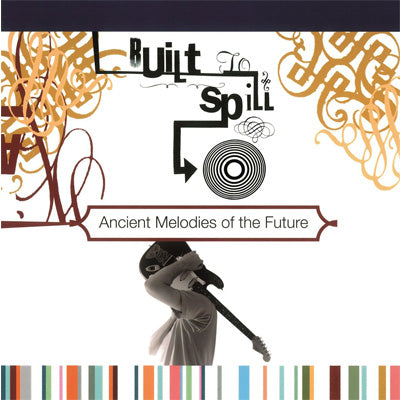 Built To Spill - Ancient Melodies (Vinyl)