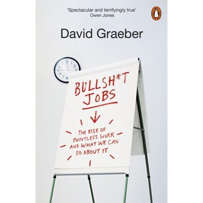 Bullshit Jobs: A Theory - Happy Valley David Graeber Book