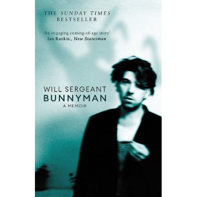 Bunnyman : A Memoir -  Will Sergeant