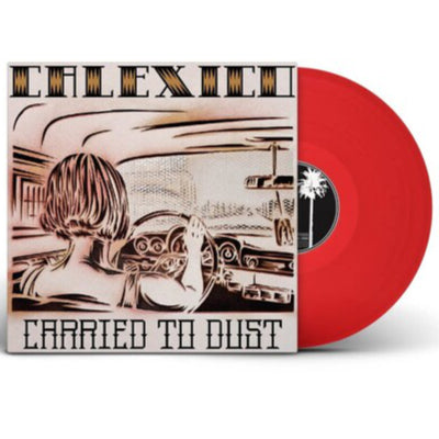Calexico - Carried To Dust (Limited Transparent Red Coloured Vinyl)