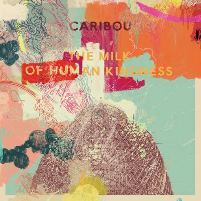 Caribou - Milk Of Human Kindness (Limited Vinyl Reissue) - Happy Valley Caribou Vinyl