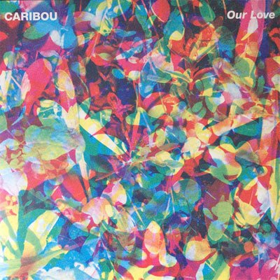 Caribou ‎- Our Love (Vinyl) - Happy Valley Caribou Vinyl