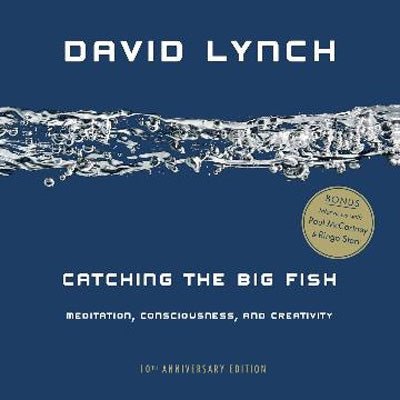 Catching The Big Fish - Happy Valley David Lynch Book