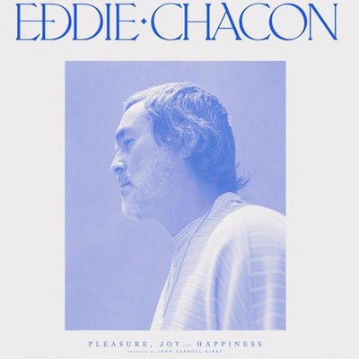 Chacon, Eddie - Pleasure Joy & Happiness (Standard Black Vinyl) - Happy Valley Eddie Chacon Vinyl