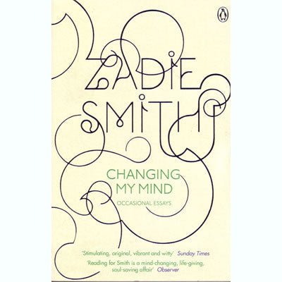 Changing My Mind: Occasional Essays - Happy Valley Zadie Smith Book