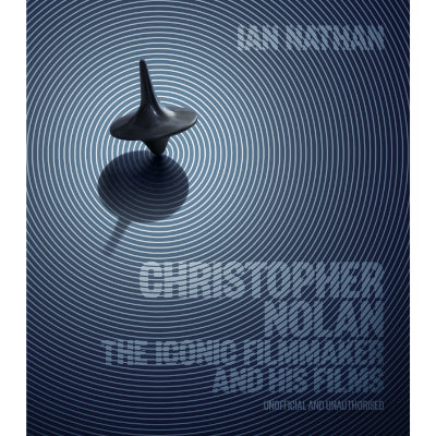 Christopher Nolan : The Iconic Filmmaker and his work -  Ian Nathan