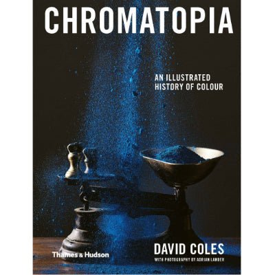 Chromatopia : An Illustrated History of Colour (Paperback) - Happy Valley David Coles Book