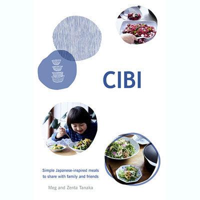 CIBI: Simple Japanese-inspired Meals to Share with Family and Friends - Happy Valley Meg Tanaka, Zenta Tanaka Book