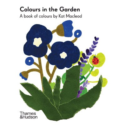 Colours in the Garden : A Book of Colours by Kat Macleod - Happy Valley Kat Macleod Book