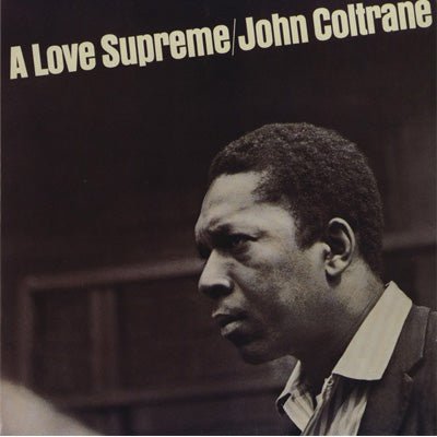 Coltrane, John - A Love Supreme (Vinyl) - Happy Valley John Coltrane Vinyl