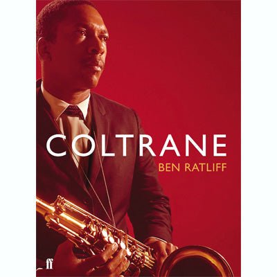 Coltrane: The Story of a Sound - Happy Valley Ben Ratliff Book