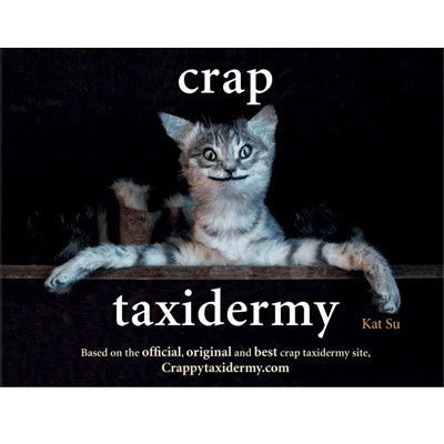 Crap Taxidermy - Happy Valley Kat Su Book