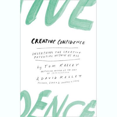Creative Confidence: Unleashing The Creative Potential Within Us All - Happy Valley David Kelley, Tom Kelley Book