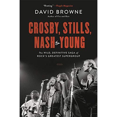 Crosby, Stills, Nash and Young : The Wild, Definitive Saga of Rock's Greatest Supergroup - Happy Valley David Browne Book