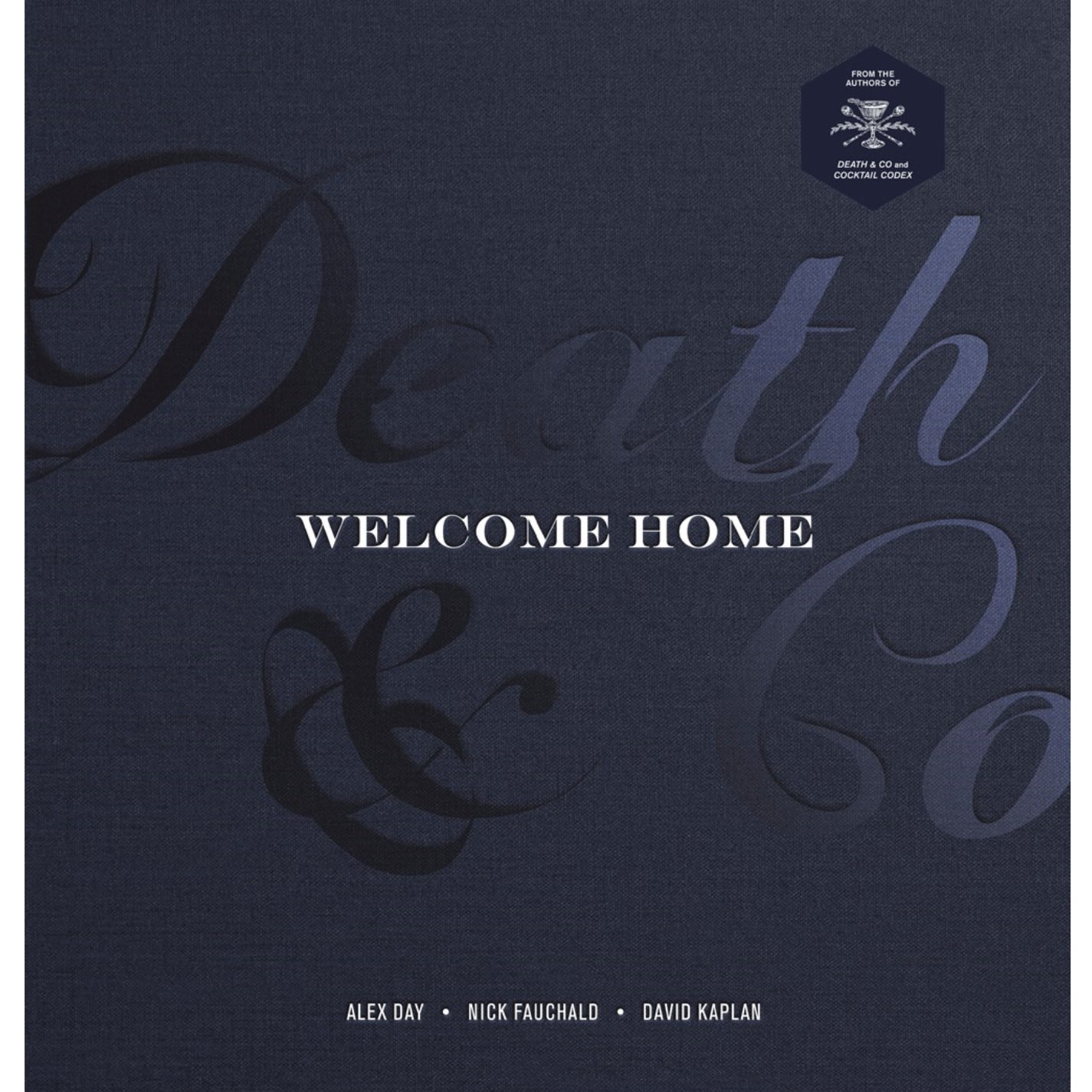 Death & Co Welcome Home : A Cocktail Recipe Book - Nick Fauchald