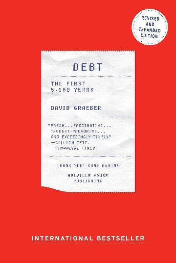 Debt : The First 5000 Years (Revised & Expanded) (Paperback) - Happy Valley David Graeber Book