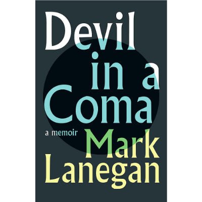Devil In A Coma : A Memoir - Happy Valley Mark Lanegan Book
