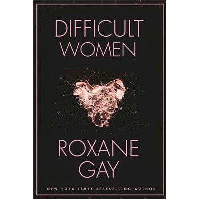 Difficult Women - Happy Valley Roxane Gay Book