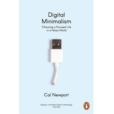 Digital Minimalism : On Living Better With Less Technology - Happy Valley Cal Newport Book