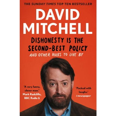 Dishonesty is the Second-Best Policy : And Other Rules to Live By - Happy Valley David Mitchell Book