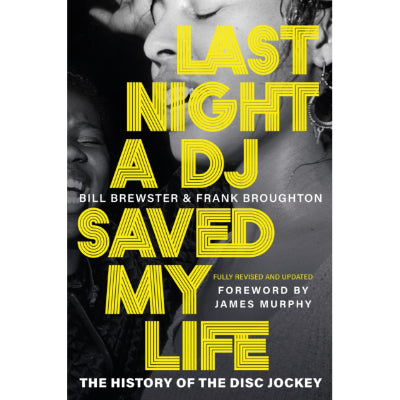 Last Night a DJ Saved My Life (2022 Updated Edition) - Bill Brewster, Frank Broughton