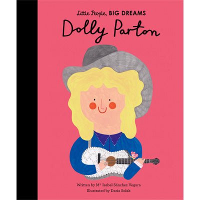 Dolly Parton : Little People, Big Dreams - Happy Valley Maria Isabel Sanchez Vegara, Daria Solak Book