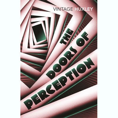 Doors of Perception - Happy Valley Aldous Huxley Book