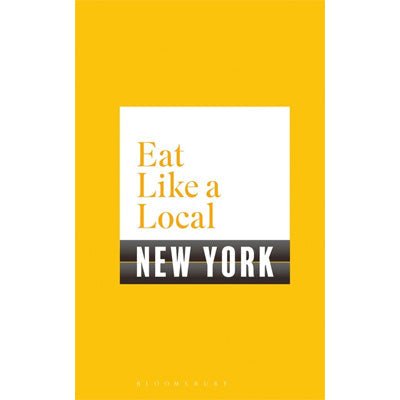 Eat Like a Local NEW YORK - Happy Valley Bloomsbury Book