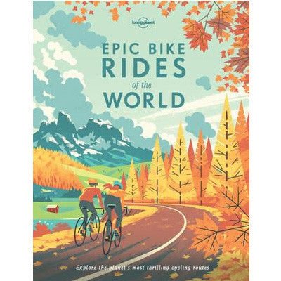 Epic Bike Rides Of The World (Hardback) - Happy Valley Lonely Planet Book