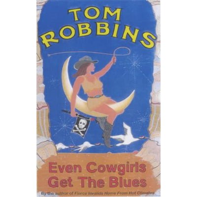 Even Cowgirls Get the Blues - Happy Valley Tom Robbins Book
