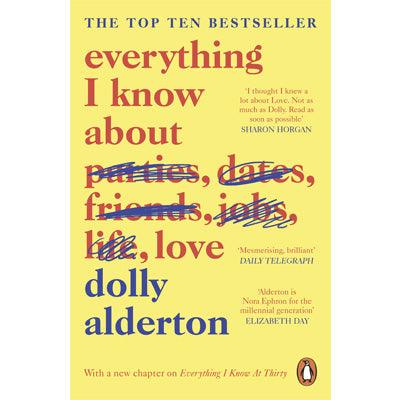 Everything I Know About Love - Happy Valley Dolly Alderton Book