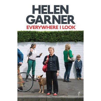 Everywhere I Look - Happy Valley Helen Garner Book