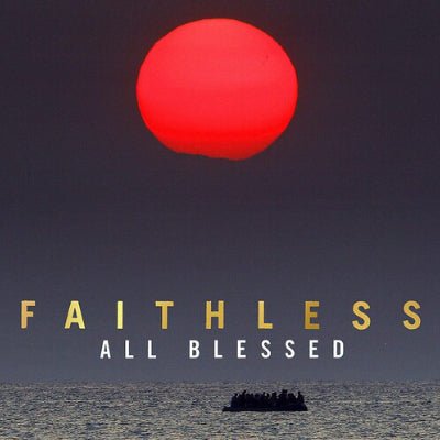 Faithless - All Blessed (Vinyl) - Happy Valley Faithless Vinyl