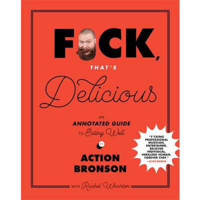 F*ck, That's Delicious - Happy Valley Action Bronson, Rachel Wharton Book
