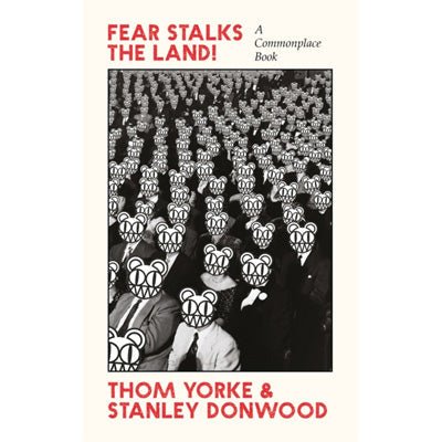 Fear Stalks The Land!: A Commonplace Book - Happy Valley Thom Yorke Book