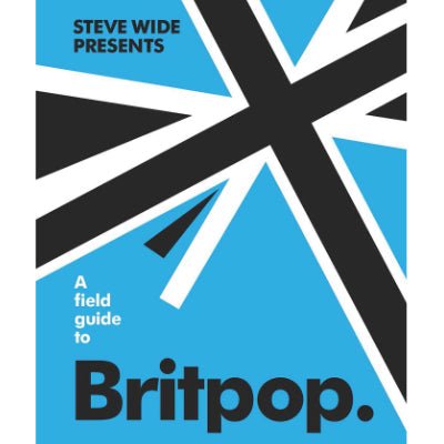 Field Guide to Britpop - Happy Valley Steve Wide Book