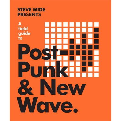 Field Guide to Post-Punk & New Wave - Happy Valley Steve Wide Book