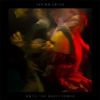 Flying Lotus - Until the Quiet Comes (Vinyl) - Happy Valley Flying Lotus Vinyl