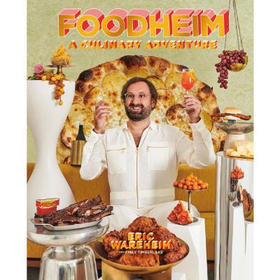 Foodheim : A Culinary Adventure (A Cookbook) - Happy Valley Eric Wareheim, Emily Timberlake Book