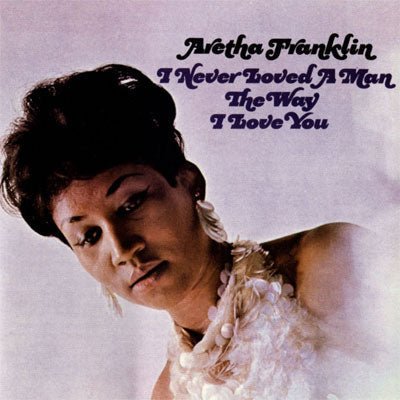Franklin, Aretha ‎– I Never Loved A Man The Way I Love You (Vinyl) - Happy Valley Aretha Franklin Vinyl