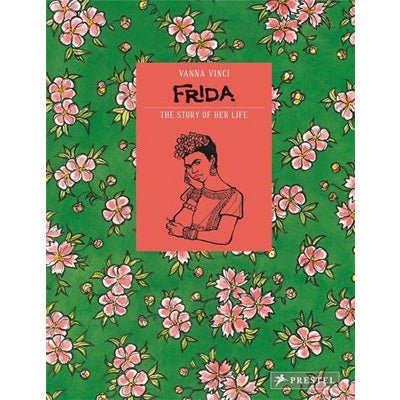 Frida: Story of Her Life - Happy Valley Vanna Vinci Book