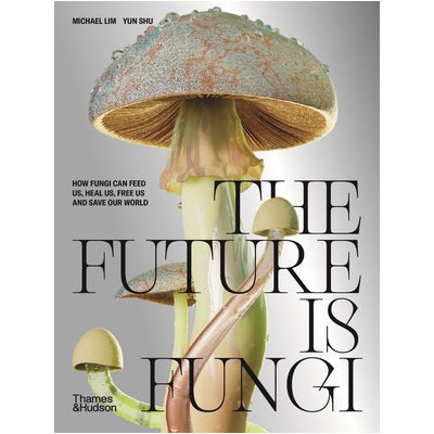 Future Is Fungi - Michael Lim