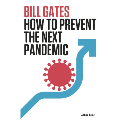 How to Prevent the Next Pandemic (Hardback) - Bill Gates