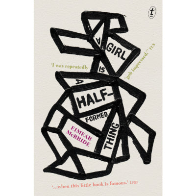 Girl Is a Half-formed Thing - Eimear McBride