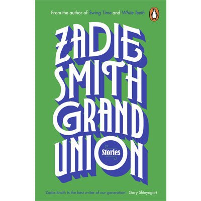 Grand Union (Stories) - New Format - Happy Valley Zadie Smith Book