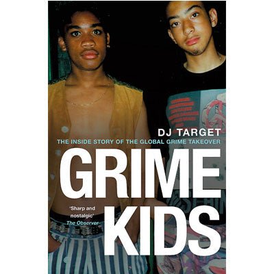 Grime Kids : The Inside Story of the Global Grime Takeover - Happy Valley DJ Target Book